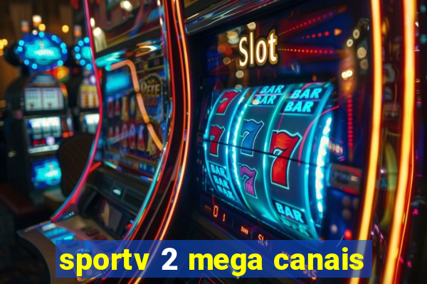 sportv 2 mega canais